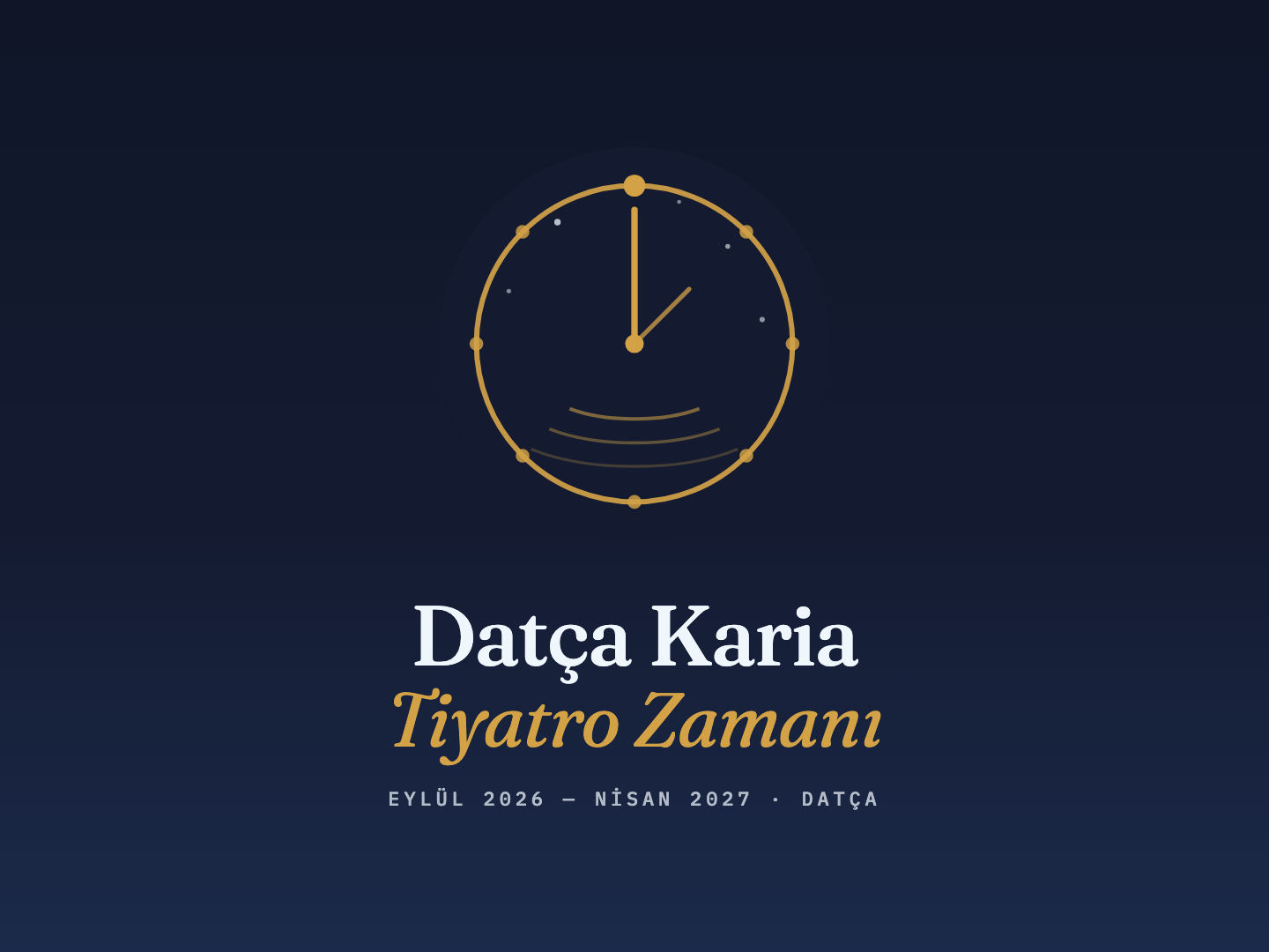 Datça Karia Tiyatro Zamanı — Karia Kadranı, gece göğünde altın saat